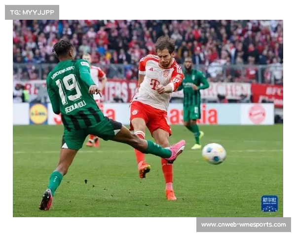 拜仁客场大胜门兴 基米希格雷罗建功助球队豪取连胜 拜仁客场大胜门兴 基米希格雷罗建功助球队豪取连胜